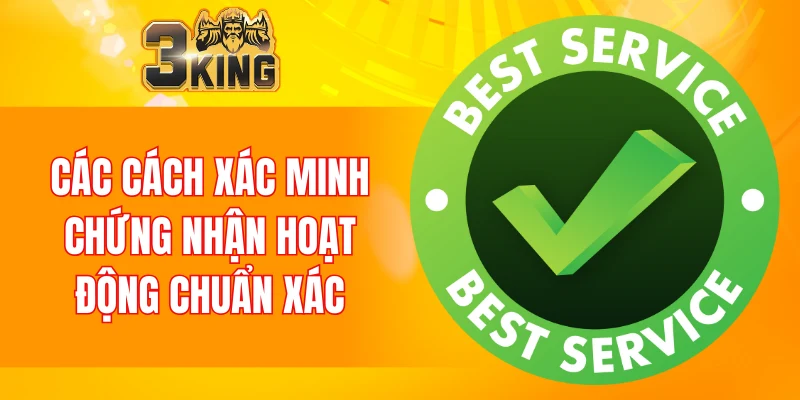 Các cách xác minh chứng nhận hoạt động chuẩn xác