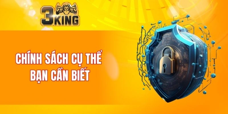 Chính sách cụ thể bạn cần biết