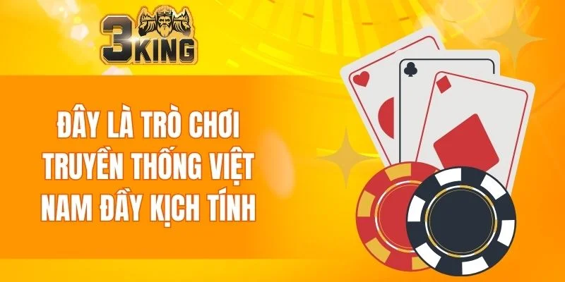 Đây là trò chơi truyền thống Việt Nam đầy kịch tính