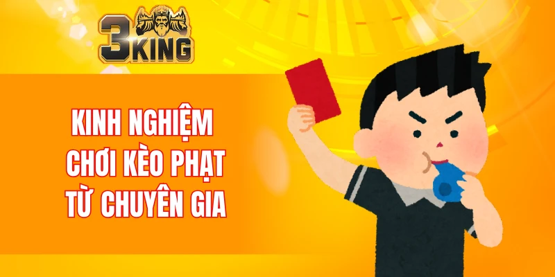 Kinh nghiệm chơi kèo phạt từ chuyên gia