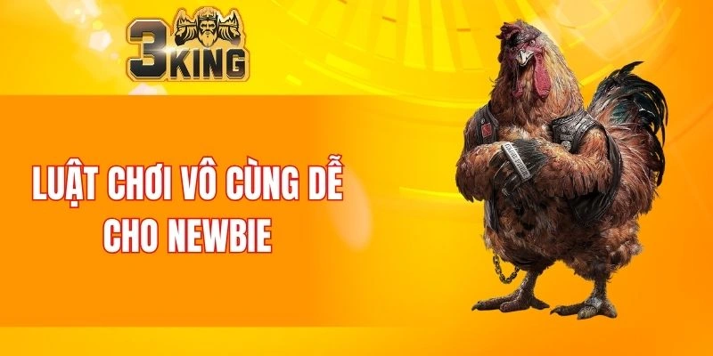 Luật chơi vô cùng dễ cho newbie