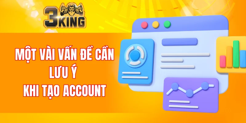 Một vài vấn đề cần lưu ý khi tạo account