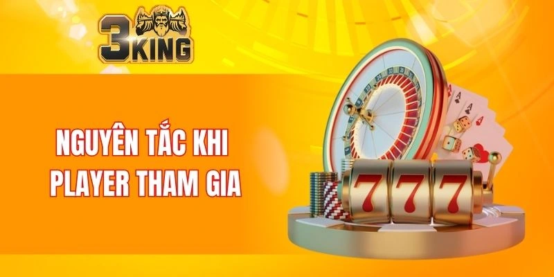 Nguyên tắc khi player tham gia