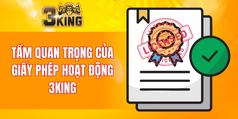 Tầm quan trọng của giấy phép hoạt động 3KING