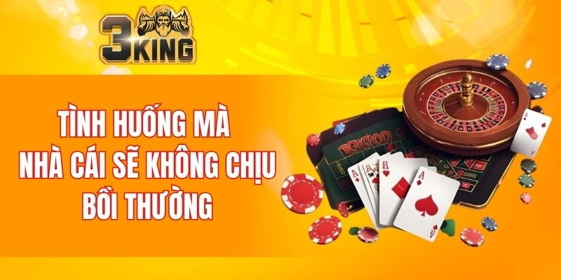 Tình huống mà nhà cái sẽ không chịu bồi thường